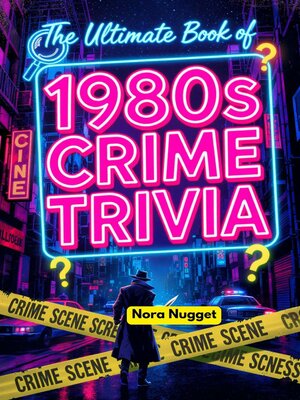 cover image of The Ultimate Book of 1980s Crime Trivia